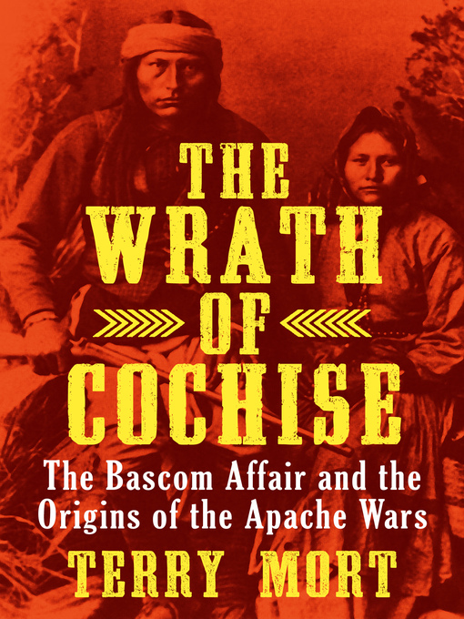 Title details for Wrath of Cochise by Terry Mort - Available